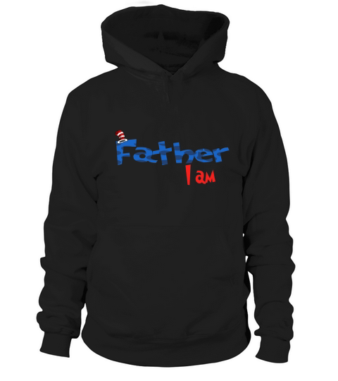 Dr Seuss Father I am  Family 2020 Hoodie Unisex