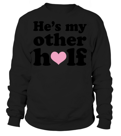 Couples Hes My Other Half Relationship Humor Women's Sweatshirt
