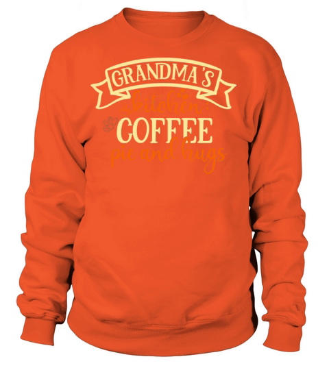 Grandma s kitchen coffee pie and hugs Women's Sweatshirt