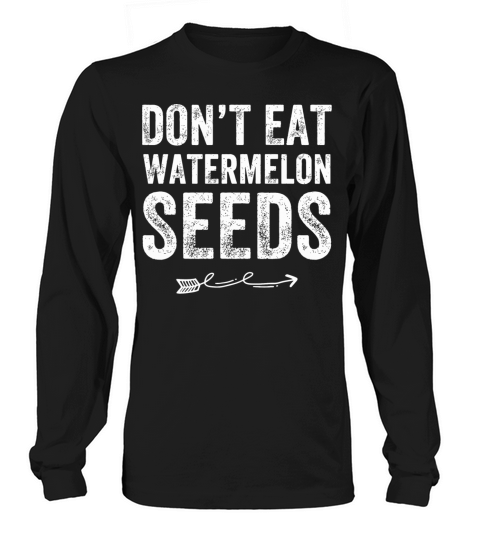 Maternity - Dont Eat Watermelon Seeds - Funny M Women's Long Sleeve