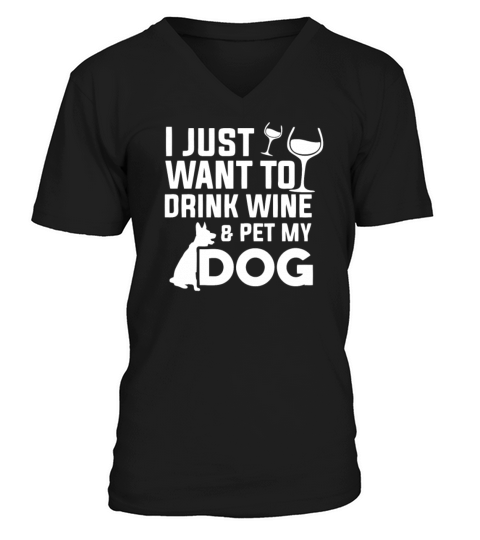 I Just Want To Drink Wine and Pet My Dog Men's V-Neck T-shirt