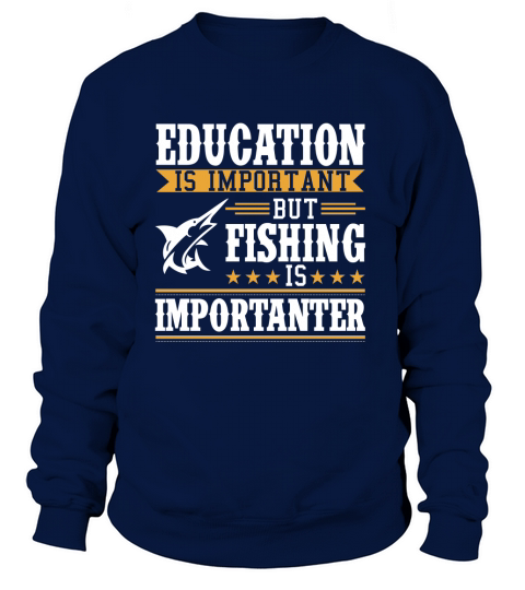 Fishing is more important than Education Women's Sweatshirt