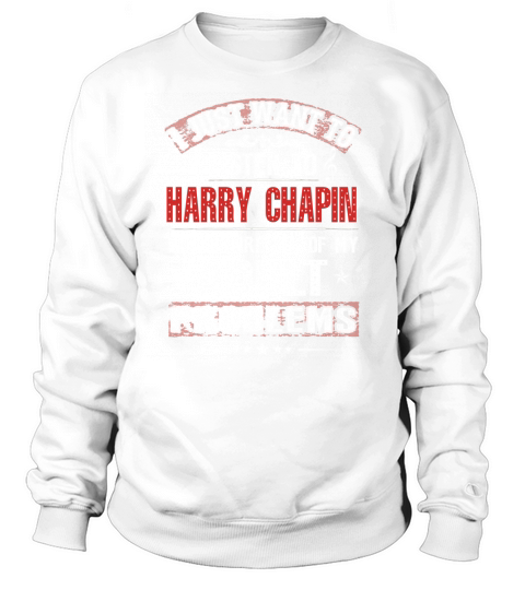 Love Harry Chapin Sweatshirt Unisex