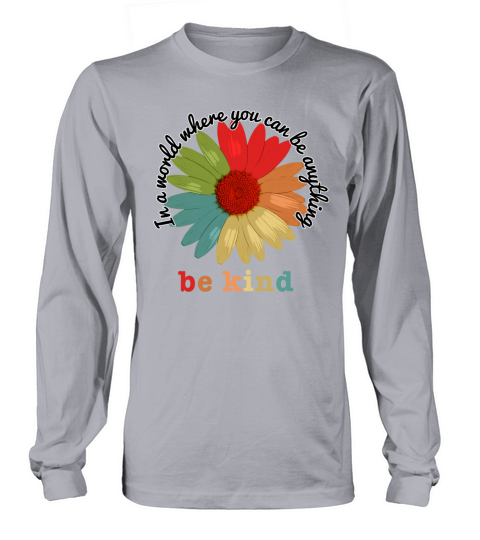 In A World Where You Can Be Anything Be Kind Women's Long Sleeve