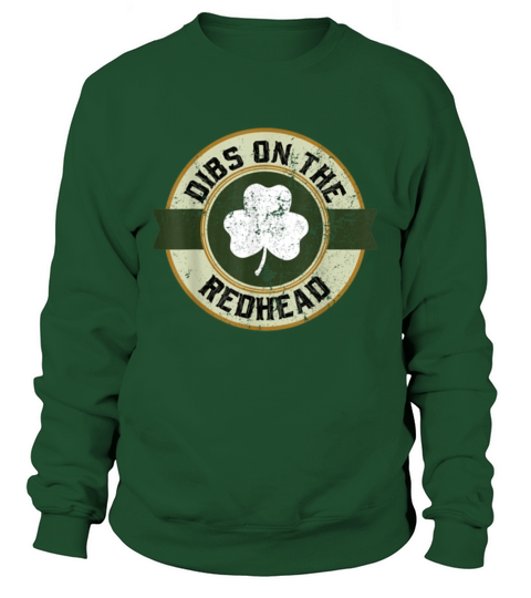 Dibs On The Redhead logo St Patricks Day Drinking shirt Sweatshirt Unisex