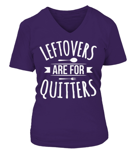 Leftovers Are For Quitters Funny Chef Food V-neck T-Shirt Woman