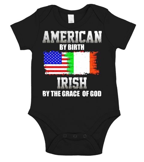 American By Birth Irish By The Grace Of God Short Sleeve Baby One-Piece