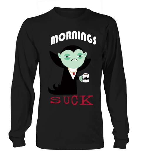 Mornings Suck Women's Long Sleeve