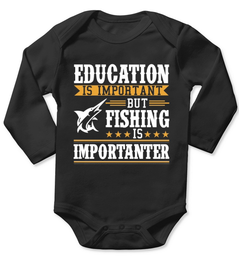Fishing is more important than Education Long Sleeve Baby One-Piece