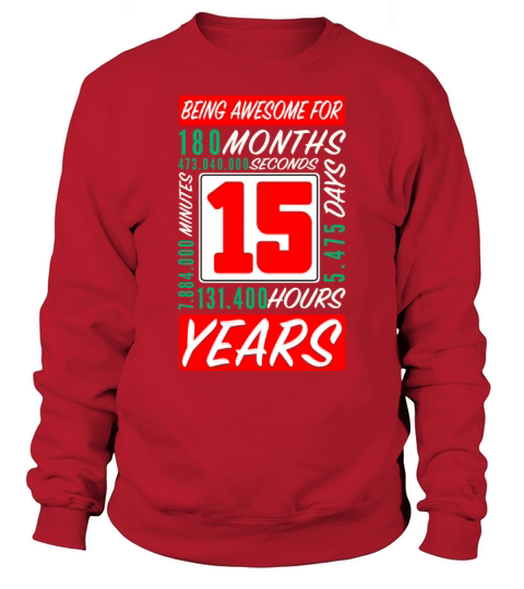 15th Birthday 15 Years Months Days Being Awesome Men's Sweatshirt