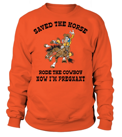 Funny Pregnant Rode The Cowboy Women's Sweatshirt