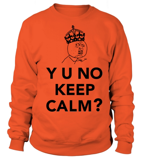 Y U No Guy - Y U No Keep Calm Women's Sweatshirt