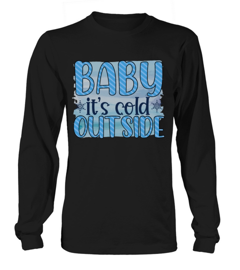 Baby its cold outside 2021 snowflake gifts Women's Long Sleeve