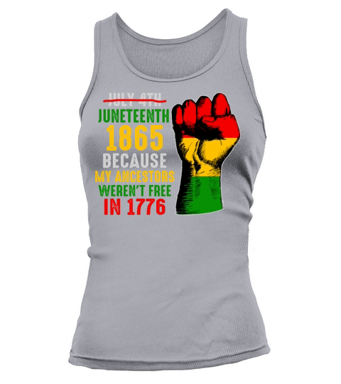 Juneteenth 1865 Because My Ancestors Weren Free Women's Tank Top