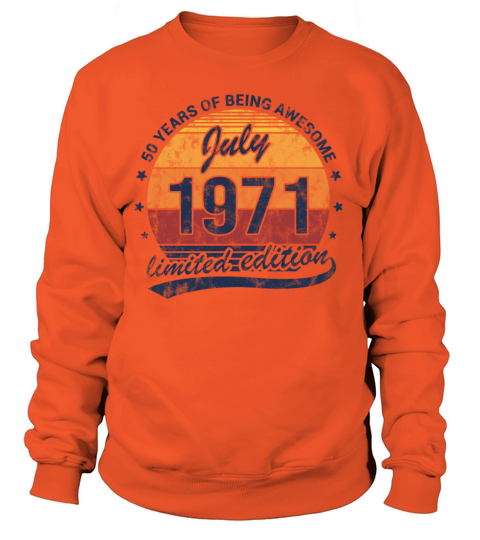 50 Years Old Awesome Limited Edition July 1971 Women's Sweatshirt
