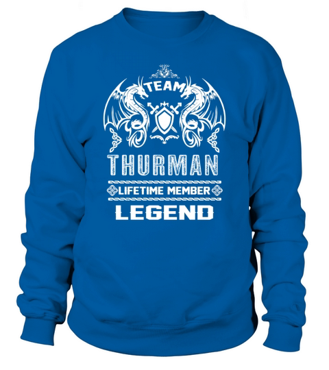 THURMAN team lifetime member legend Sweatshirt Unisex