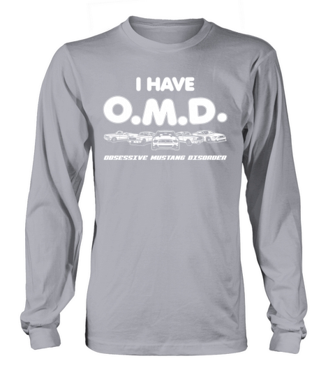 I have OMD - Obsessive Mustang Disorder Long sleeved Unisex