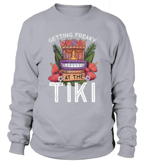 Getting Freaky At The Tiki Luau Party Hawaii Women's Sweatshirt
