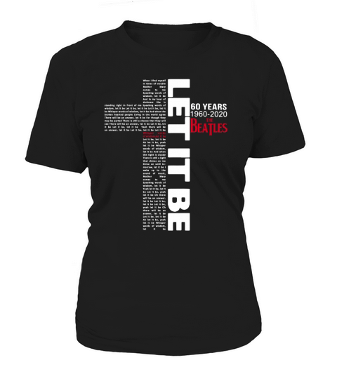 Lyrics for Let It Be 60 Years 1960 2020 The Beatles shirt Women's T-Shirt