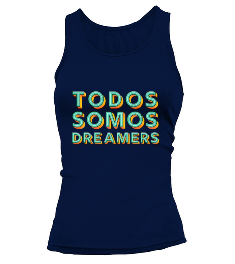 Todos Somos Dreamers Latin Spanish Hispanic Gift Women's Tank Top