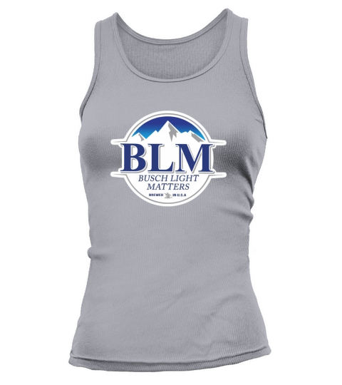 BLM Busch Light matters brewed in USA shirt Tank top Woman