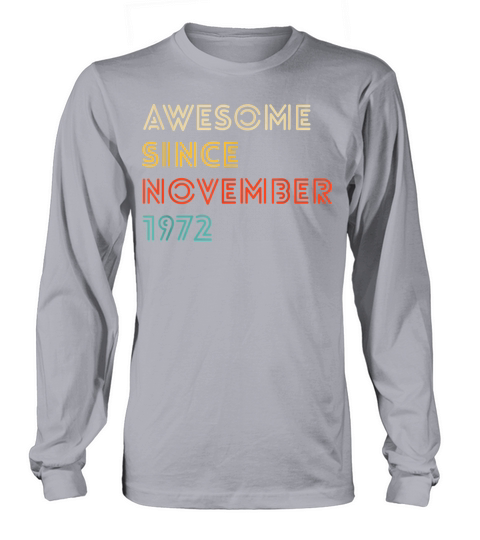 50 Year Old Awesome Since November 1972 Gift 50th Long sleeved Unisex