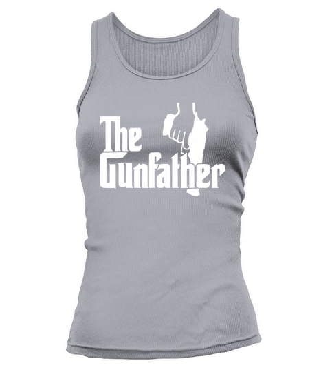 The Gunfather Tee Shirt For Gun Owners And Enthusiasts Tank top Woman