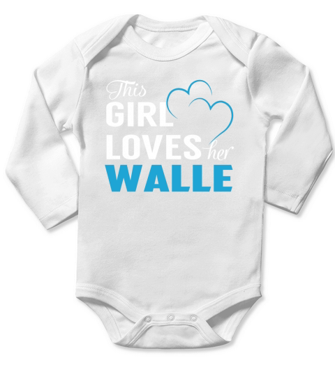 This Girl Loves Her WALLE Name Shirts Long Sleeve Baby One-Piece