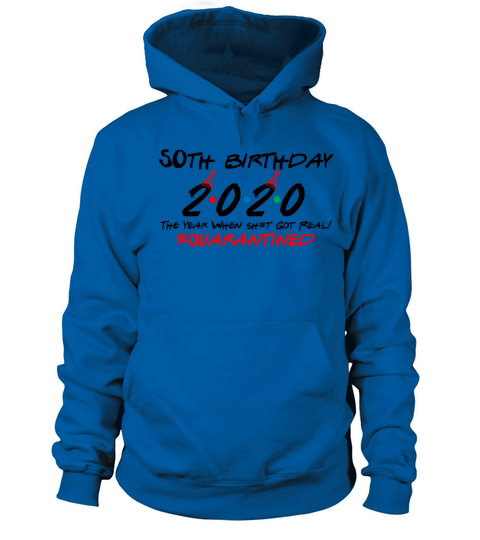 50th Birthday 2020 The Year When Got Real Quaranti Women's Hoodie