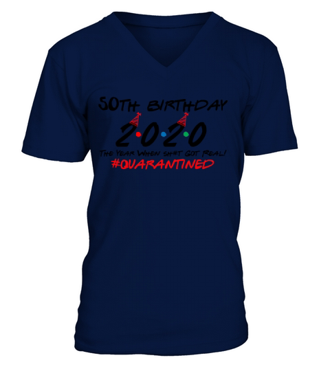 50th Birthday 2020 The Year When Got Real Quaranti Men's V-Neck T-shirt