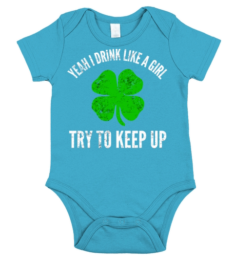 Yeah I Drink Like A Girl For Irish St PatrickS Da Short Sleeve Baby One-Piece