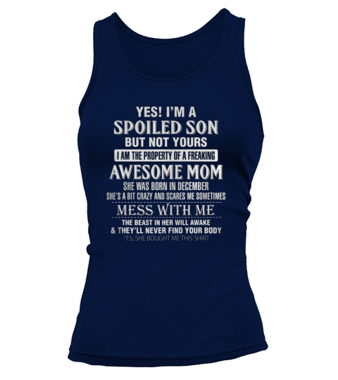 Im A Spoiled Son- Awesome Mom Was Born In December T-Shirt Tank top Woman