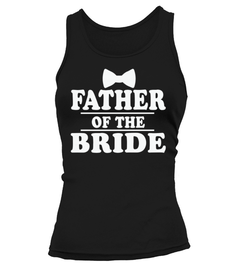 Father of the bride funny fathers day t shirts Women's Tank Top