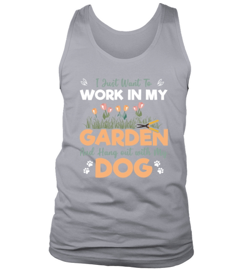 Just Work In Garden And Hang Out With Dog Plants G Tank Top Unisex