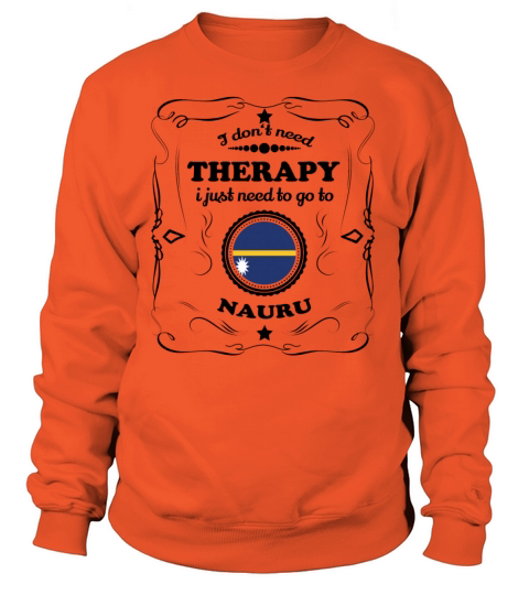 DON T NEED THERAPIE GO NAURU Women's Sweatshirt
