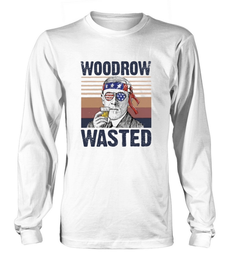 Vintage Woodrow Wasted Wine American Flag 4th Of July Long sleeved Unisex