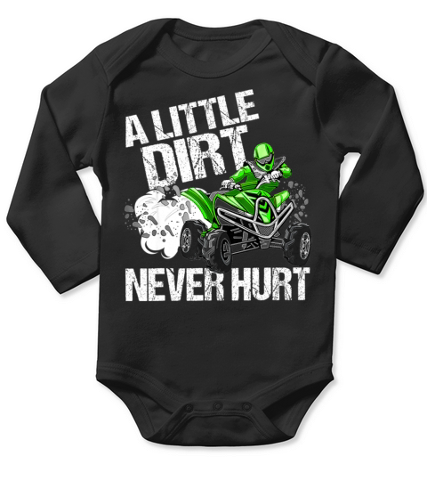A Little Dirt Never Hurt Funny ATV 4 Wheeler Quad Long Sleeve Baby One-Piece