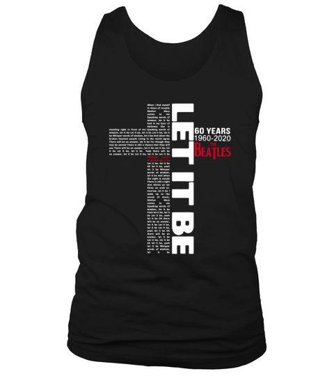 Lyrics for Let It Be 60 Years 1960 2020 The Beatles shirt Tank Top Unisex