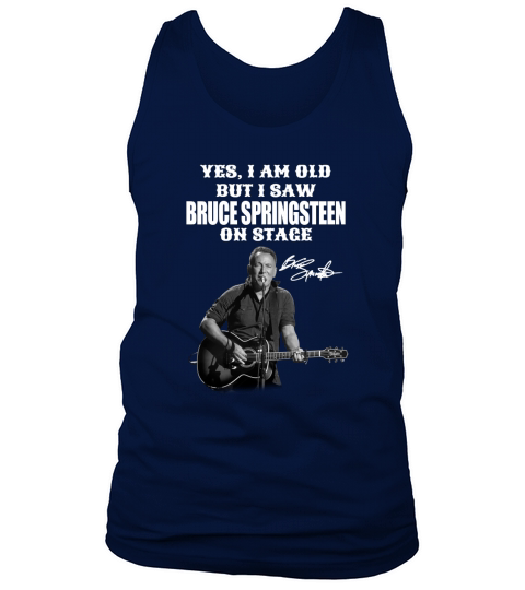 Yes Im Old But I Saw Bruce Springsteen On Stage Signature Tank Top Unisex