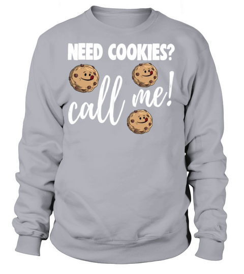 Need Cookies Call Me Women's Sweatshirt