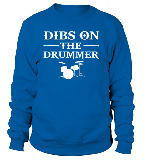 Dibs On The Drummer - Cute Dibs Drummer Shirt Women's Sweatshirt