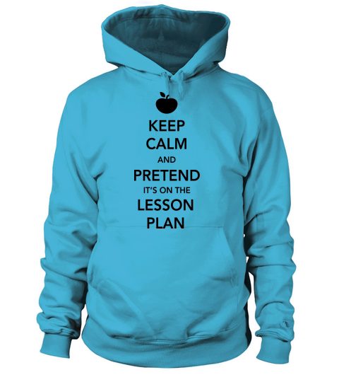 Keep Calm and Pretend its on the Lesson Plan Men's Hoodie