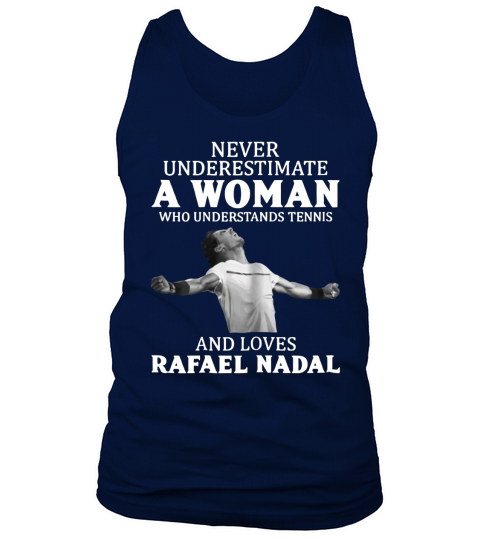 Never Underestimate A Woman Who Understands Tennis And Love Rafael Nadal shirt - Coffee Mug (colored) Tank Top Unisex