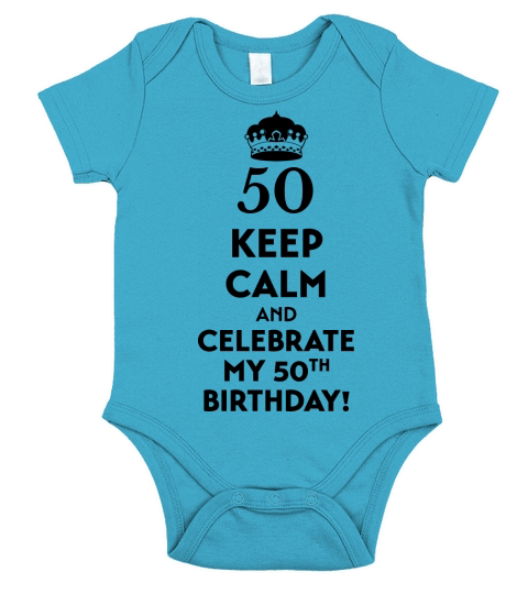 50th Birthday shirt keep calm and celebrate Short Sleeve Baby One-Piece