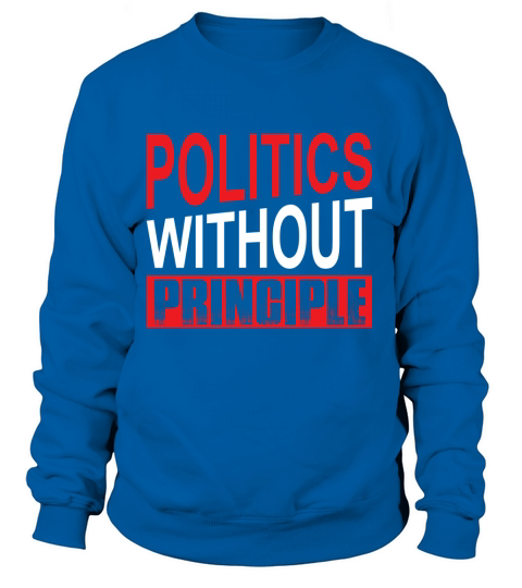 Politics Without Principle Women's Sweatshirt