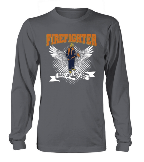 Firefighter first in last out Women's Long Sleeve