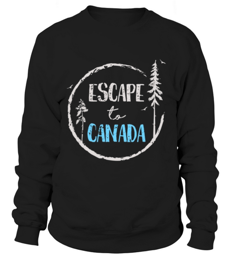 Canada Artsytee escape to Canada T Shirt Women's Sweatshirt