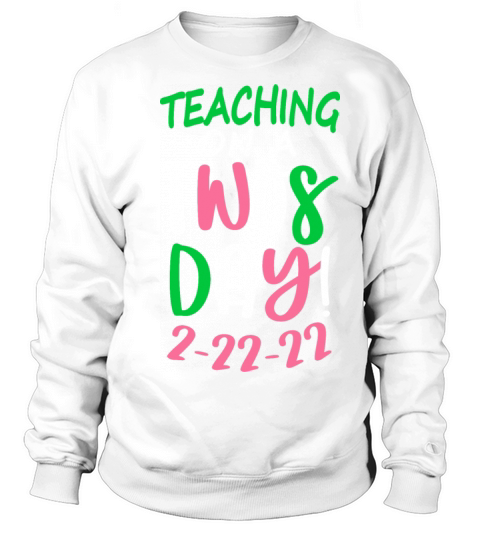 Tuesday February 22nd 2022 Teaching on a Twosday Women's Sweatshirt