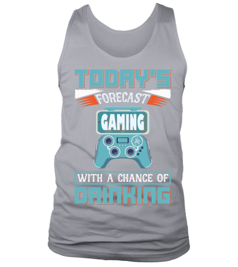 Todays Forecast Gaming with a chance of Drinking Tank Top Unisex