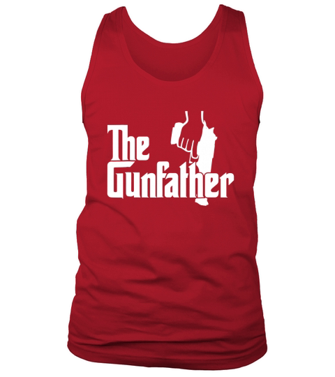 The Gunfather Tee Shirt For Gun Owners And Enthusiasts Tank Top Unisex